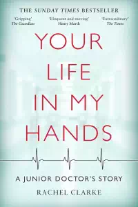 Your Life In My Hands - Rachel Clarke